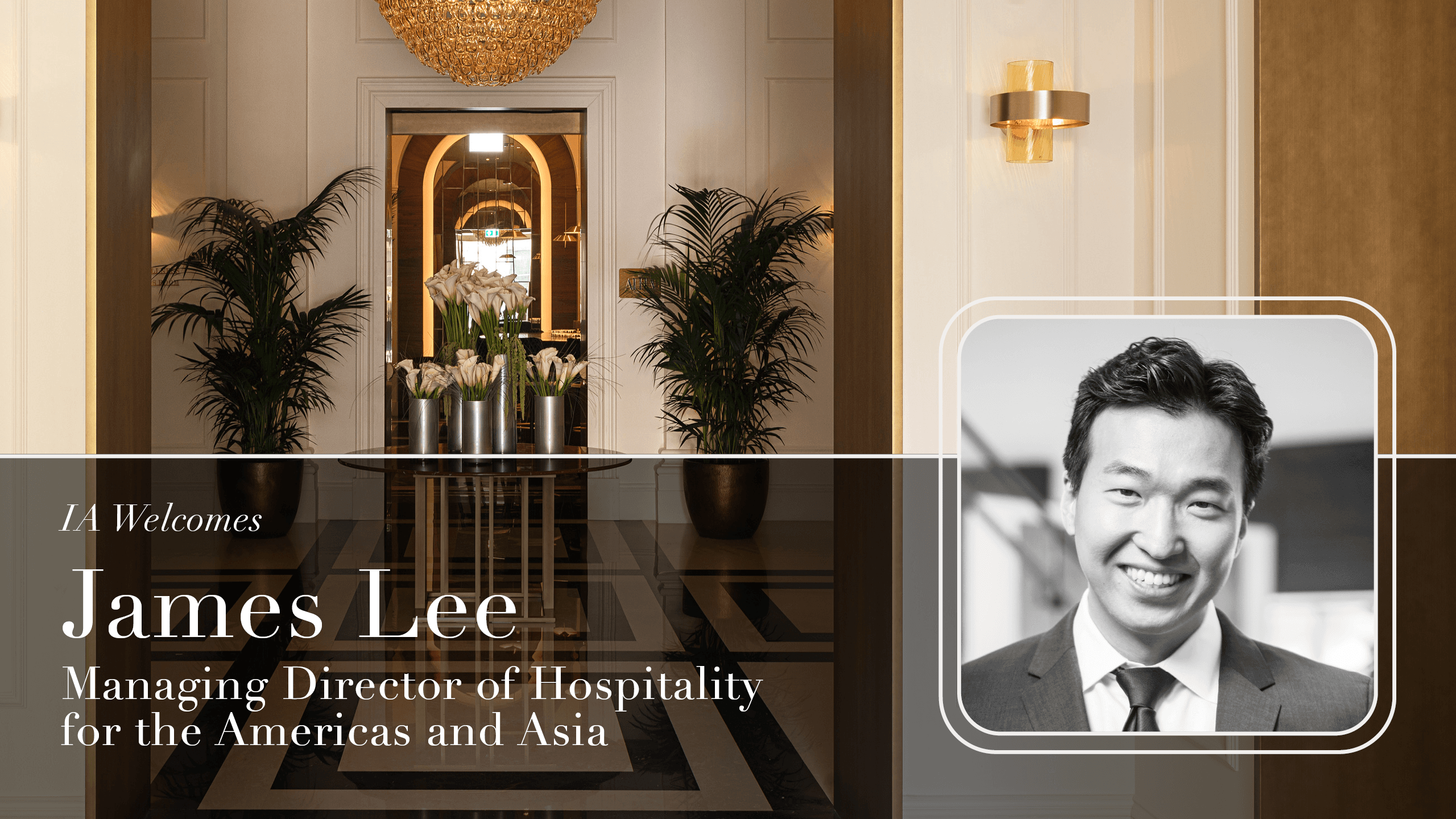 James Lee Hospitality Director Joins IA